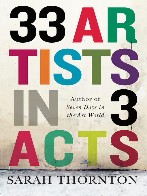 Title details for 33 Artists in 3 Acts by Sarah Thornton - Wait list